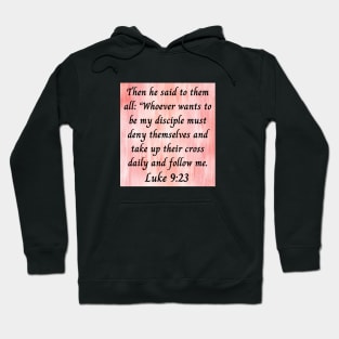 Bible Verse Luke 9:23 Hoodie